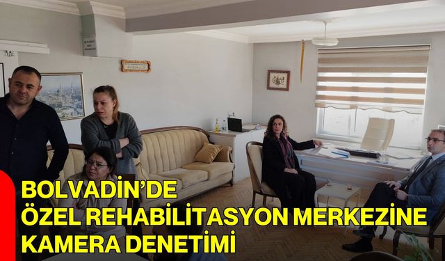 Bolvadin’de Özel Rehabilitasyon Merkezine Kamera Denetimi