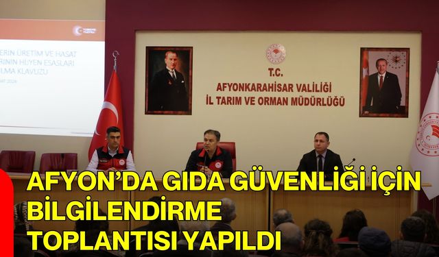 Afyon’da Gıda Güvenliği İçin Bilgilendirme Toplantısı Yapıldı