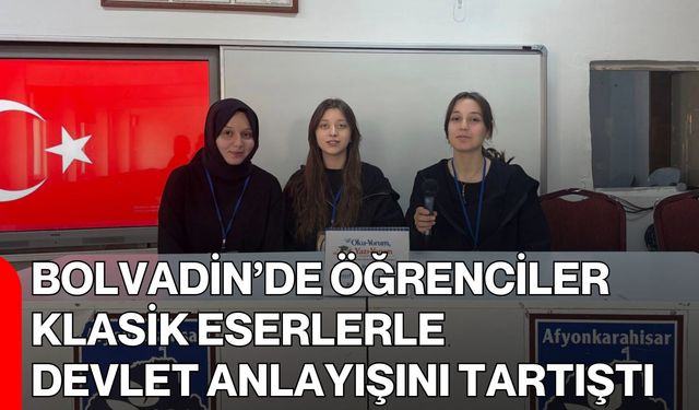 Bolvadin’de Öğrenciler Klasik Eserlerle Devlet Anlayışını Tartıştı