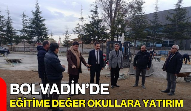 Bolvadin’de Eğitime Değer, Okullara Yatırım