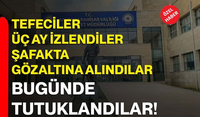 Tefeciler Üç Ay İzlendiler Şafakta Göz Altına Alındılar Bugünde Tutuklandılar