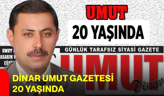 Dinar Umut Gazetesi 20 Yaşında