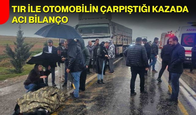 Tır ile Otomobilin Çarpıştığı Kazada Acı Bilanço