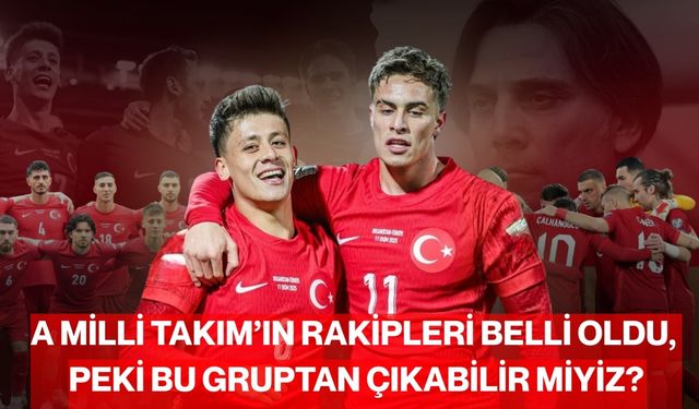 A Milli Takım’ın Rakipleri Belli Oldu: Peki Bu Gruptan Çıkabilir Miyiz?