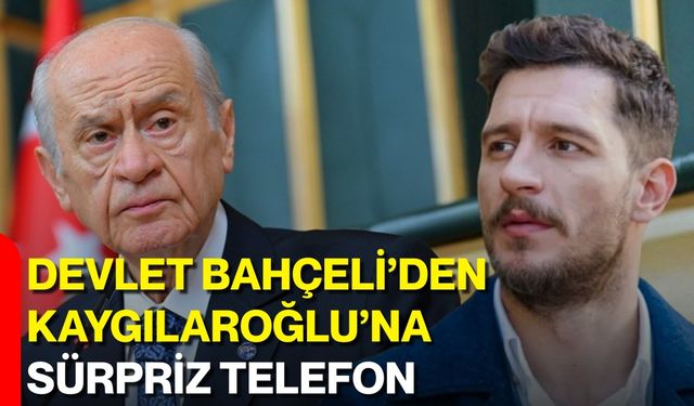 Devlet Bahçeli’den Kaygılaroğlu’na Sürpriz Telefon