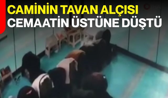 Caminin Tavan Alçısı Cemaatin Üstüne Düştü