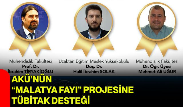AKÜ’nün “Malatya Fayı” Projesine TÜBİTAK Desteği