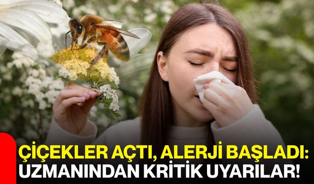 Çiçekler Açtı, Alerji Başladı: Uzmanından Kritik Uyarılar!