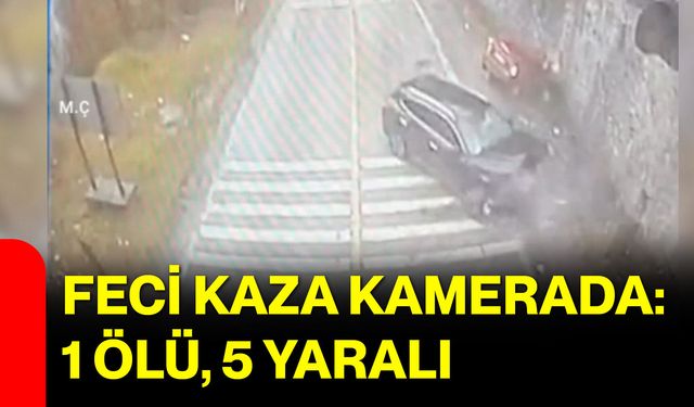 Feci Kaza Kamerada: 1 Ölü, 5 Yaralı