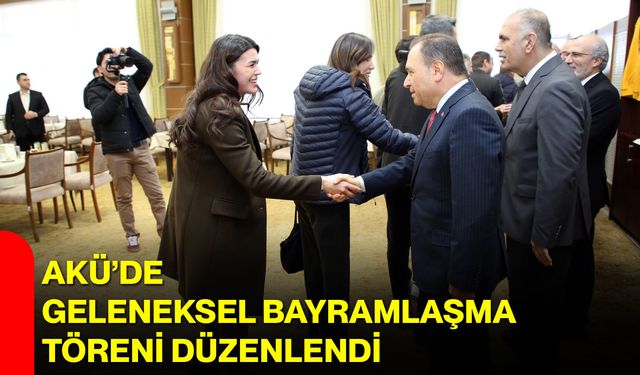 AKÜ’de Geleneksel Bayramlaşma Töreni Düzenlendi