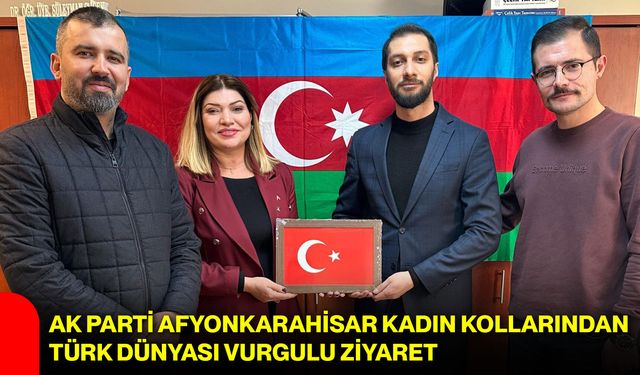 AK Parti Afyonkarahisar Kadın Kollarından Türk Dünyası Vurgulu Ziyaret