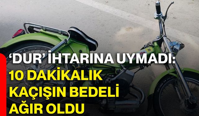‘Dur’ İhtarına Uymadı: 10 Dakikalık Kaçışın Bedeli Ağır Oldu