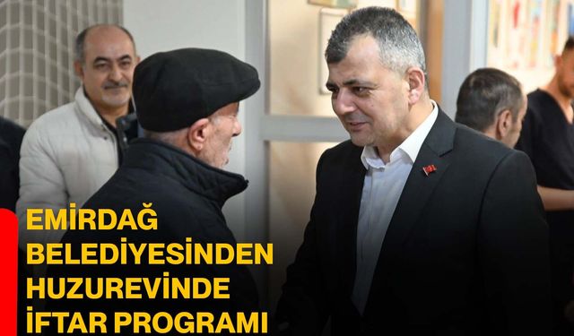 Emirdağ Belediyesinden Huzurevinde İftar Programı