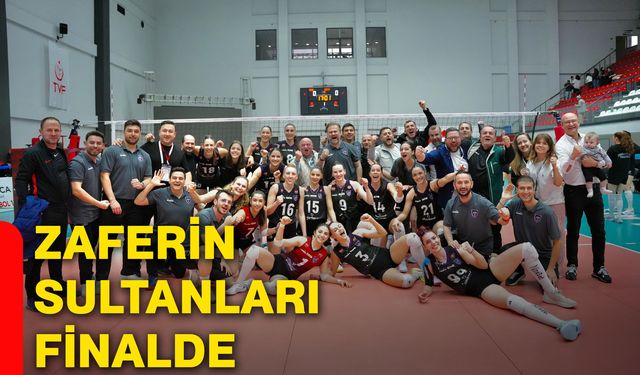 Zaferin Sultanları finalde!