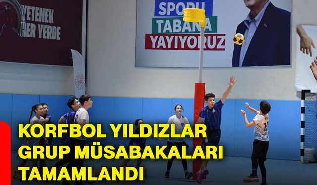 Korfbol yıldızlar grup müsabakaları tamamlandı