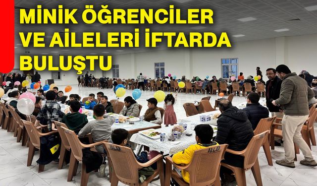 Minik öğrenciler ve aileleri iftarda buluştu