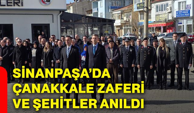 Sinanpaşa’da Çanakkale zaferi ve şehitler anıldı