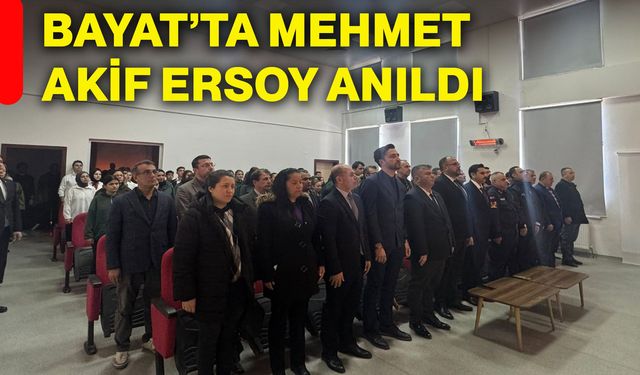 Bayat’ta Mehmet Akif Ersoy anıldı