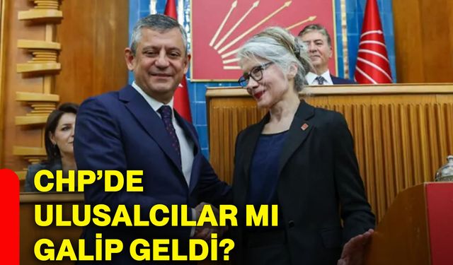 CHP’de ulusalcılar mı galip geldi?