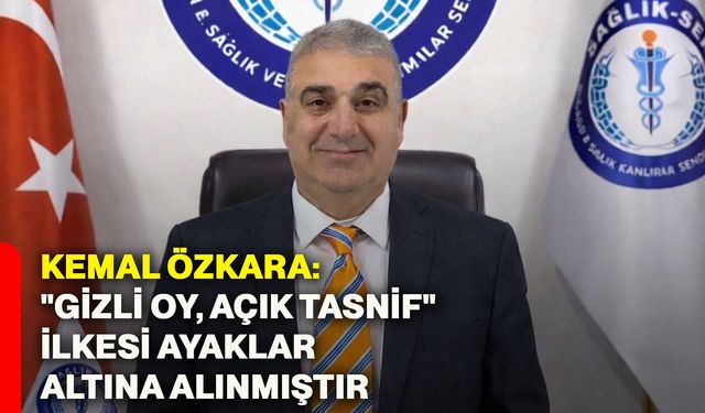 Kemal Özkara: "Gizli oy, açık tasnif" ilkesi ayaklar altına alınmıştır