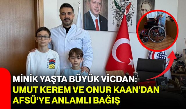 Minik Yaşta Büyük Vicdan: Umut Kerem ve Onur Kaan’dan AFSÜ’ye Anlamlı Bağış