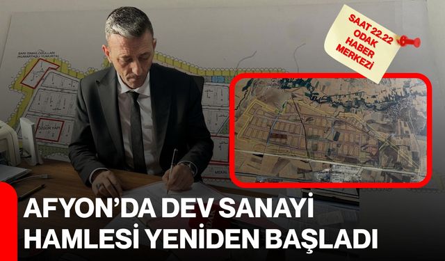 Afyon’da Dev Sanayi Hamlesi Yeniden Başladı