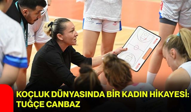 Koçluk Dünyasında Bir Kadın Hikayesi: Tuğçe Canbaz