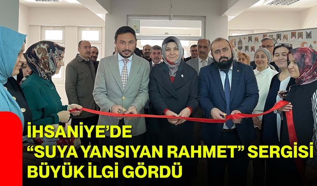 İhsaniye’de “Suya Yansıyan Rahmet” Sergisi Büyük İlgi Gördü