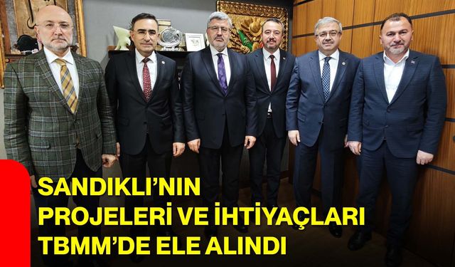 Sandıklı’nın Projeleri ve İhtiyaçları Tbmm’de Ele Alındı