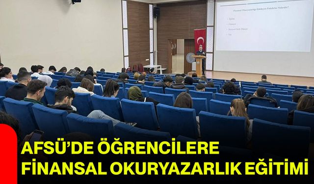 AFSÜ’de Öğrencilere Finansal Okuryazarlık Eğitimi