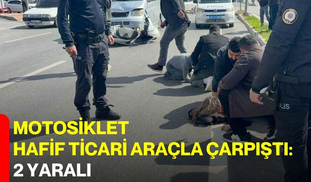 Motosiklet Hafif Ticari Araçla Çarpıştı: 2 Yaralı