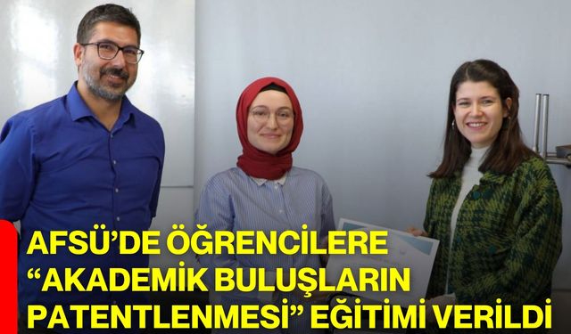 AFSÜ’de Öğrencilere “Akademik Buluşların Patentlenmesi” Eğitimi Verildi