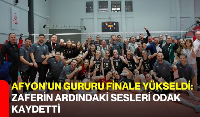 Afyon’un Gururu Finale Yükseldi: Zaferin Ardındaki Sesleri ODAK Kaydetti