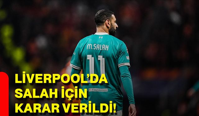 Liverpool’da Salah için karar verildi!