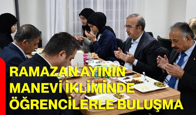 Ramazan ayının manevi ikliminde öğrencilerle buluşma