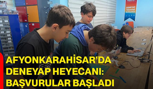 Afyonkarahisar’da DENEYAP Heyecanı: Başvurular Başladı