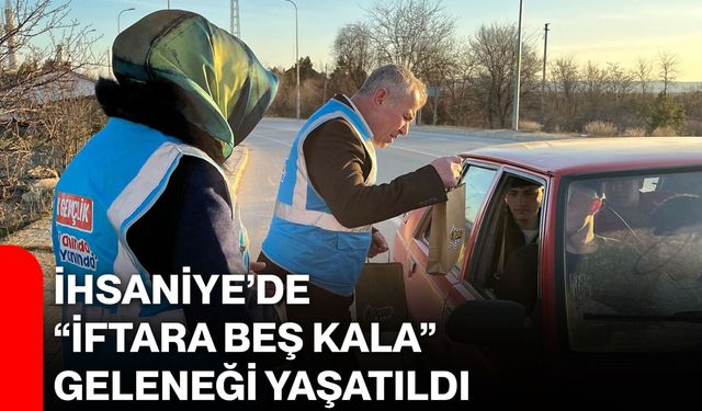 İhsaniye’de “İftara Beş Kala” Geleneği Yaşatıldı