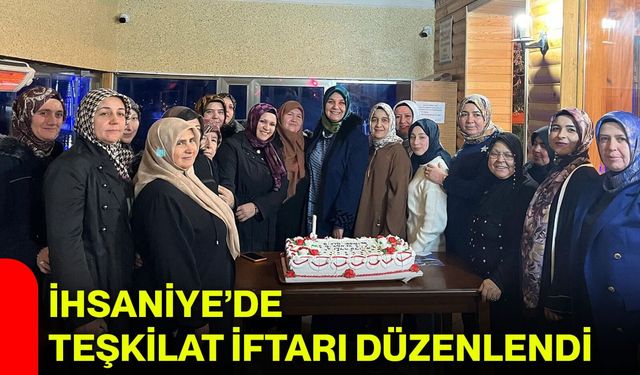 İhsaniye’de Teşkilat İftarı Düzenlendi