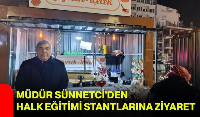 Müdür Sünnetci’den Halk Eğitimi Stantlarına Ziyaret