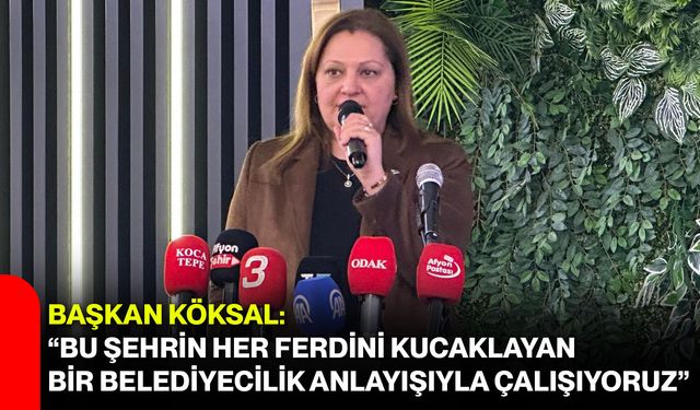 Başkan Köksal: “Bu Şehrin Her Ferdini Kucaklayan Bir Belediyecilik Anlayışıyla Çalışıyoruz”