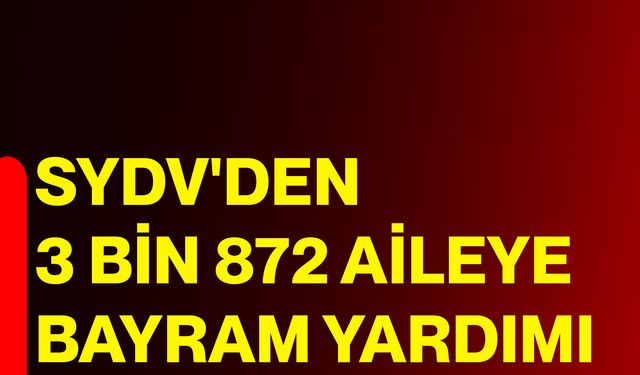 SYDV'den 3 bin 872 aileye bayram yardımı