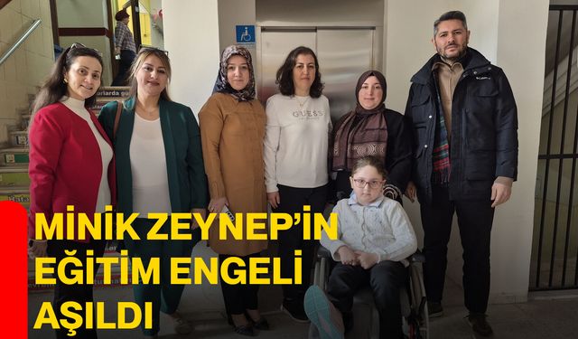 Minik Zeynep’in Eğitim Engeli Aşıldı
