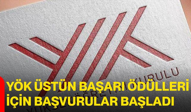 YÖK Üstün Başarı Ödülleri İçin Başvurular Başladı