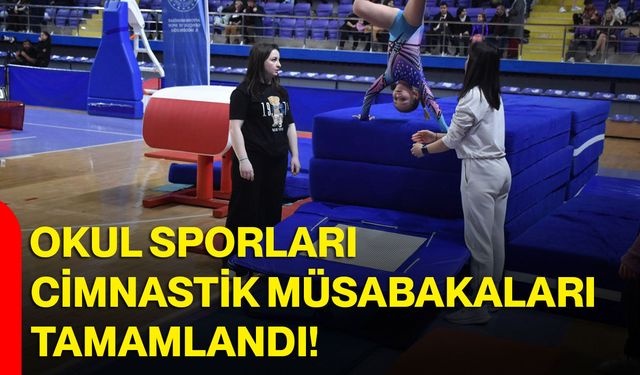 Okul Sporları Cimnastik Müsabakaları Tamamlandı