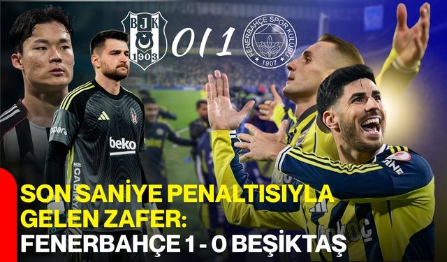 Son Saniye Penaltısıyla Gelen Zafer: Fenerbahçe 1 - 0 Beşiktaş
