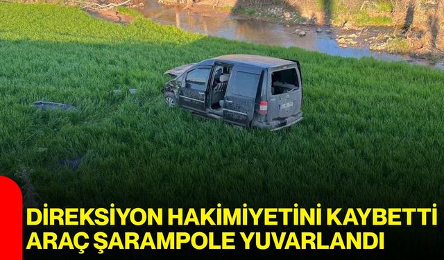 Direksiyon Hakimiyetini Kaybetti, Araç Şarampole Yuvarlandı!