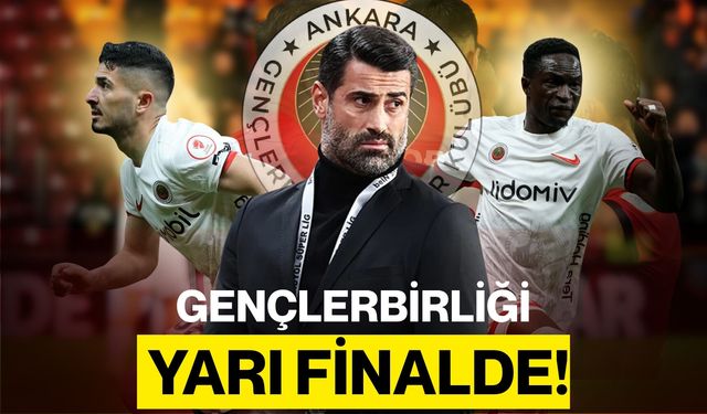 Gençlerbirliği Yarı Finalde!