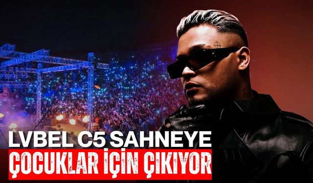 Lvbel C5 Sahneye Çocuklar İçin Çıkıyor