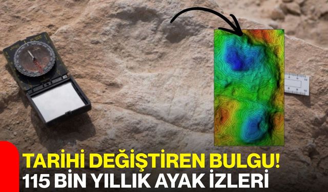 Tarihi Değiştiren Bulgu! 115 Bin Yıllık Ayak İzleri