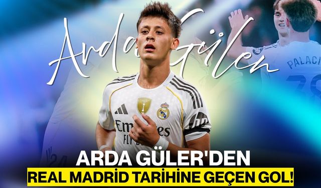 Arda Güler'den Real Madrid Tarihine Geçen Gol!